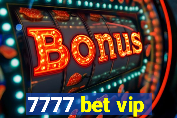 7777 bet vip